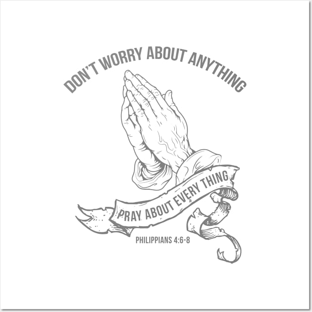 Don’t worry about anything pray about everything Wall Art by ChristianLifeApparel